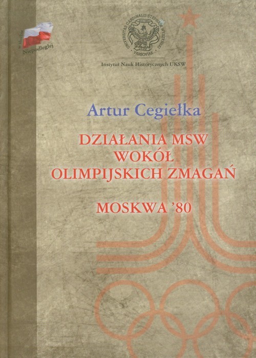 okładka Działania MSW wokół olimpijskich zmagań Moskwa'80 książka | Artur Cegiełka