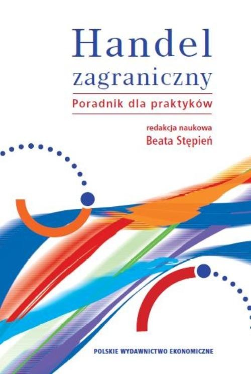 okładka Handel zagraniczny z płytą CD Poradnik dla praktyków książka | Beata Stępień
