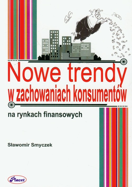 okładka Nowe trendy w zachowaniach konsumentów na rynkach finansowych książka | Smyczek Sławomir