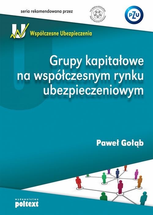 okładka Grupy kapitałowe na współczesnym rynku ubezpieczeniowym książka | Gołąb Paweł