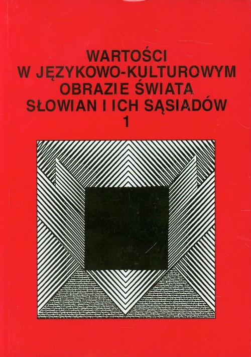 okładka Wartości w językowo-kulturowym obrazie świata Słowian i ich sąsiadów książka