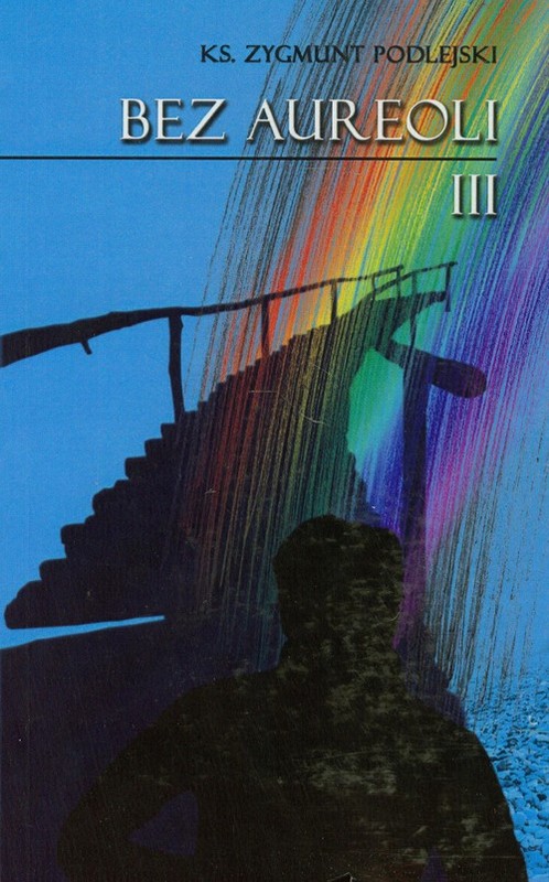 okładka Bez aureoli 3 książka | Zygmunt Podlejski