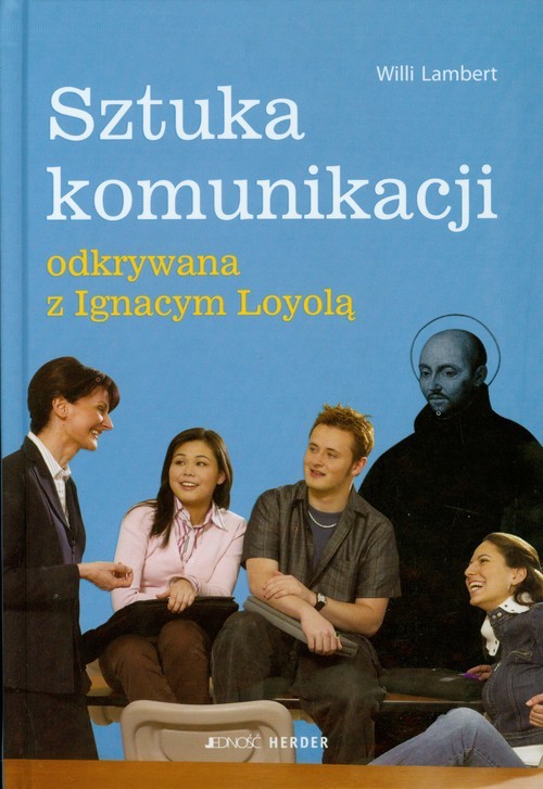 okładka Sztuka komunikacji odkrywana z Ignacym Loyolą książka | Lambert Willi