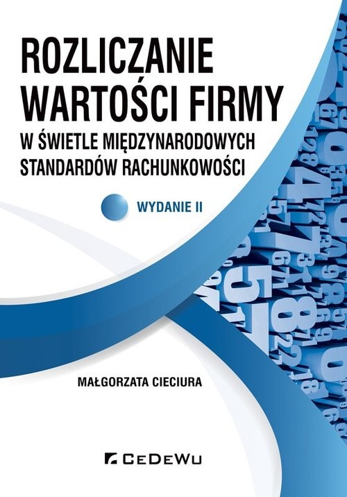 okładka Rozliczanie wartości firmy w świetle międzynarodowych standardów rachunkowości książka | Małgorzata Cieciura