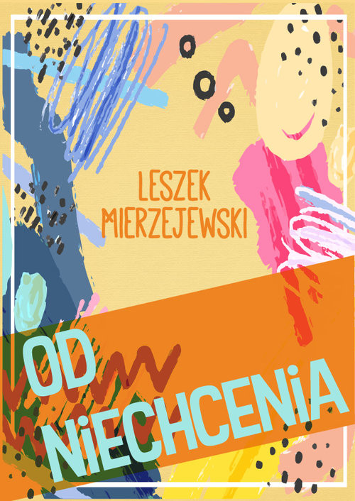 okładka Od niechcenia książka | Leszek Mierzejewski