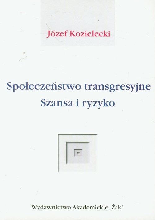 okładka Społeczeństwo transgresyjne Szansa i ryzyko książka | Józef Kozielecki
