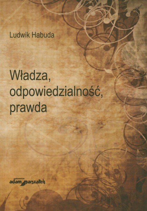 okładka Wladza odpowiedzialność prawda książka | Ludwik Habuda