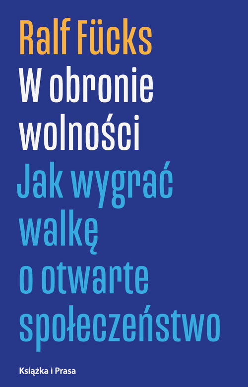 okładka W obronie wolności Jak wygrać walkę o otwarte społeczeństwo książka | Fucks Ralf