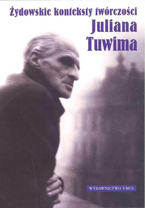 okładka Żydowskie konteksty twórczości Juliana Tuwima książka
