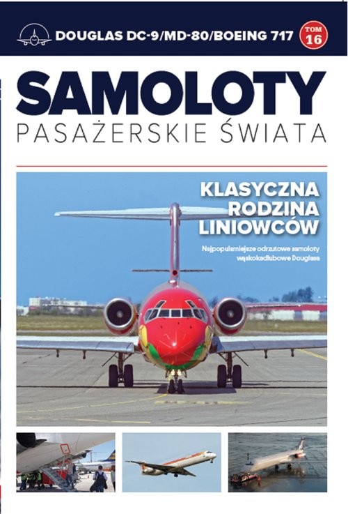 okładka Samoloty pasażerskie świata Tom 16 Douglas DC-9/MD-80/Boeing 717 książka