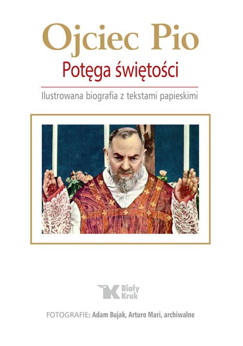 okładka Ojciec Pio Potęga świętości Ilustrowana biografia z tekstami papieskimi książka | Maciej Zinkiewicz, Anna Osuchowa