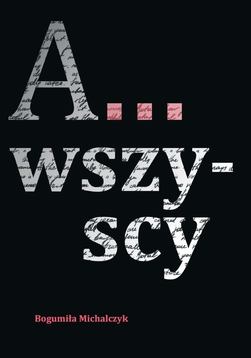 okładka A... Wszyscy książka | Michalczyk Bogumiła