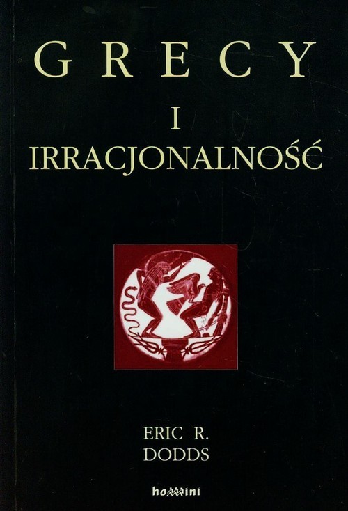 okładka Grecy i irracjonalność książka | Eric R. Dodds