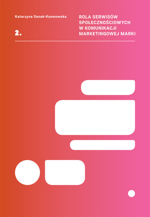 okładka Rola serwisów społecznościowych w komunikacji marketingowej marki książka | Katarzyna Sanak-Kosmowska