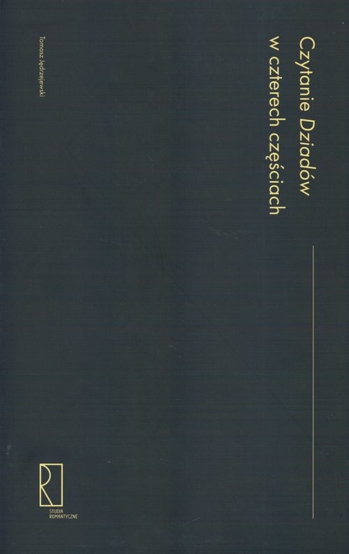 okładka Czytanie Dziadów w czterech częściach książka | Jędrzejewski Tomasz