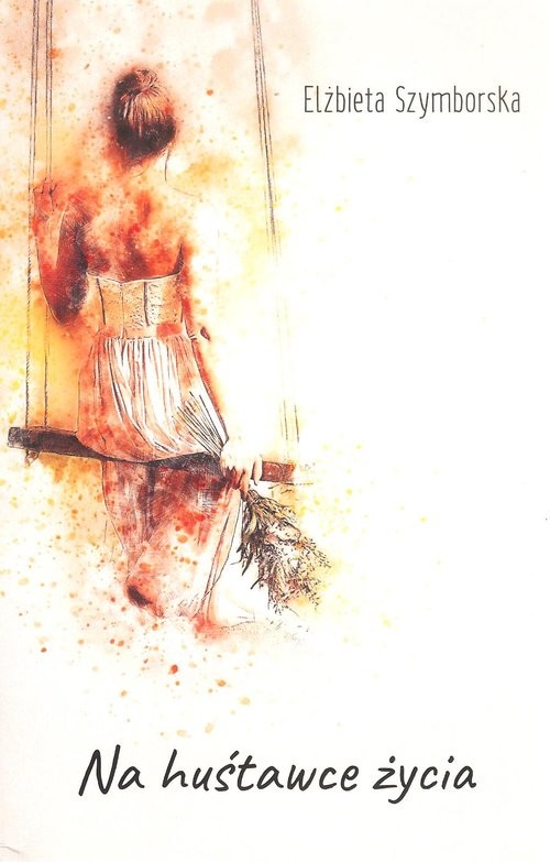 okładka Na huśtawce życia książka | Elżbieta Szymborska