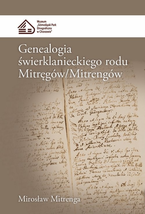 okładka Genealogia świerklanieckiego rodu Mitręgów/Mitrengów książka | Mitrenga Mirosław