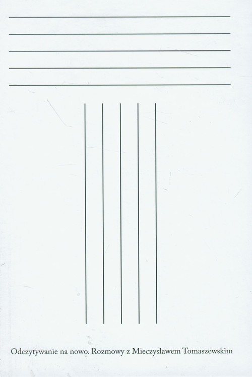 okładka Odczytywanie na nowo Rozmowy z Mieczysławem Tomaszewskim książka | Mieczysław Tomaszewski, Krzysztof Droba