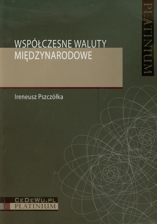 okładka Współczesne waluty międzynarodowe książka | Ireneusz Pszczółka