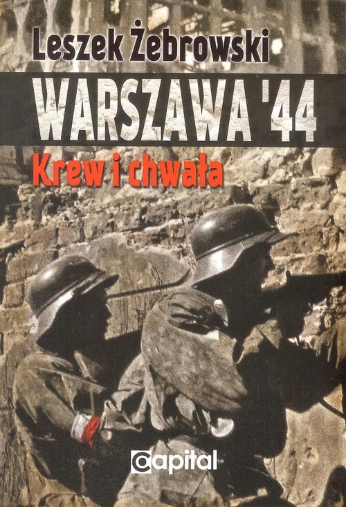 okładka Warszawa 44 Krew i chwała książka | Żebrowski Leszek