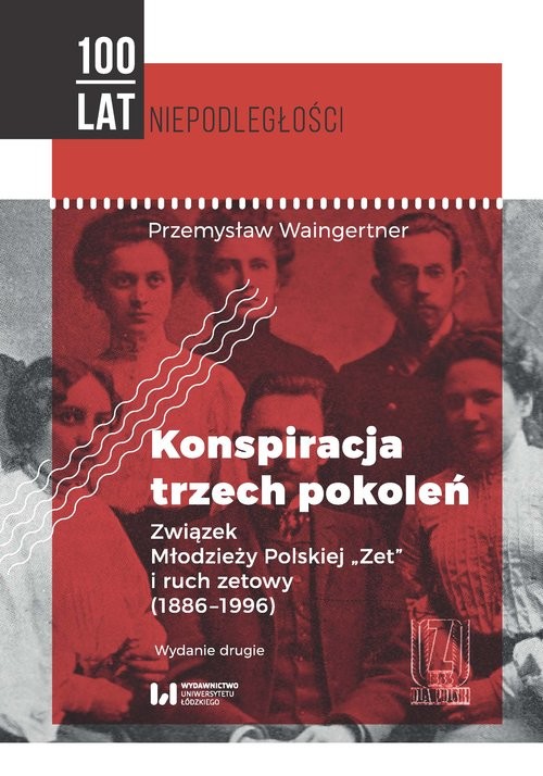 okładka Konspiracja trzech pokoleń Związek Młodzieży Polskiej Zet i ruch zetowy (1886-1996) książka | Przemysław Waingertner