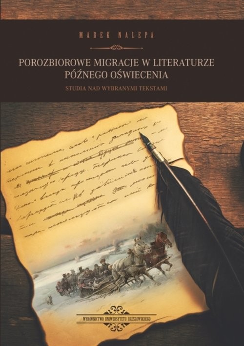 okładka Porozbiorowe migracje w literaturze późnego oświecenia Studia nad wybranymi tekstami książka | Marek Nalepa