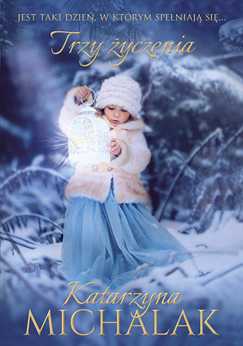 okładka Trzy życzenia książka | Katarzyna Michalak