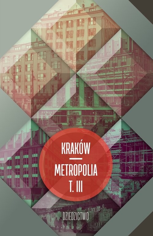 okładka Kraków - metropolia Tom 3 Dziedzictwo książka
