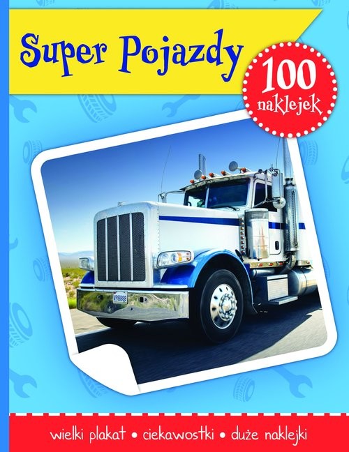 okładka Super pojazdy książeczka z plakatem i 100 naklejek książka