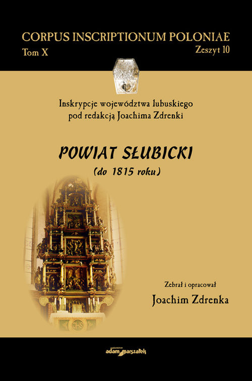 okładka Inskrypcje województwa lubuskiego pod redakcją Joachima Zdrenki. Powiat Słubicki (do 1815 roku) książka | Zdrenka Joachim