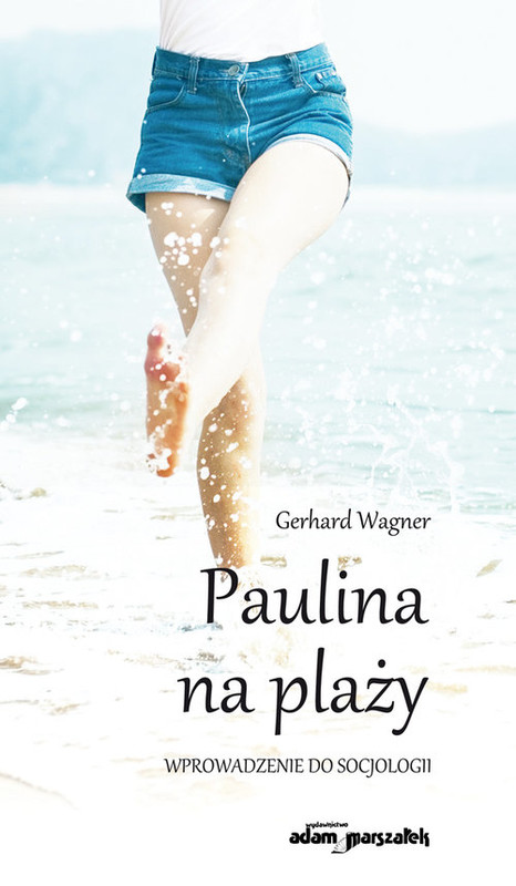 okładka Paulina na plaży Wprowadzenie do socjologii książka | Gerhard Wagner, Grzegorz Adamczyk