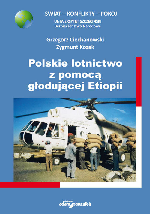 okładka Polskie lotnictwo z pomocą głodującej Etiopii książka | Grzegorz Ciechanowski, Zygmunt Kozak