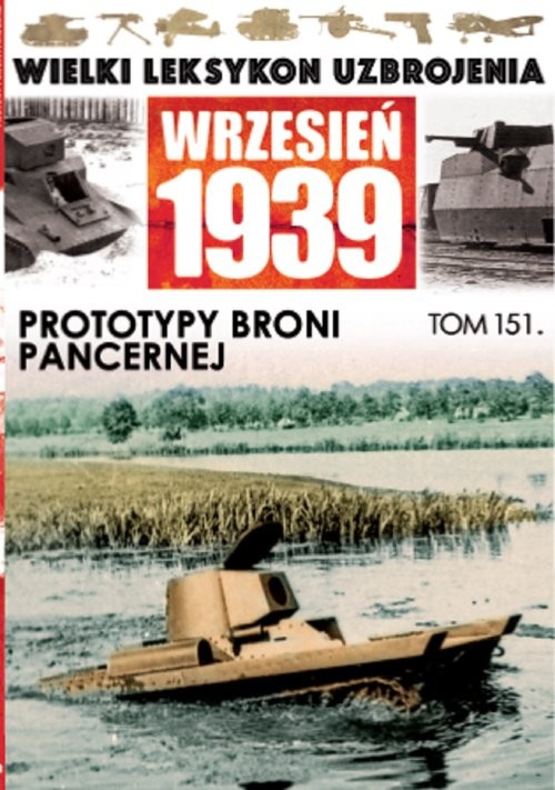 okładka Wielki Leksykon Uzbrojenia Wrzesień 1939 Tom 151 Prototypy broni pancernej książka