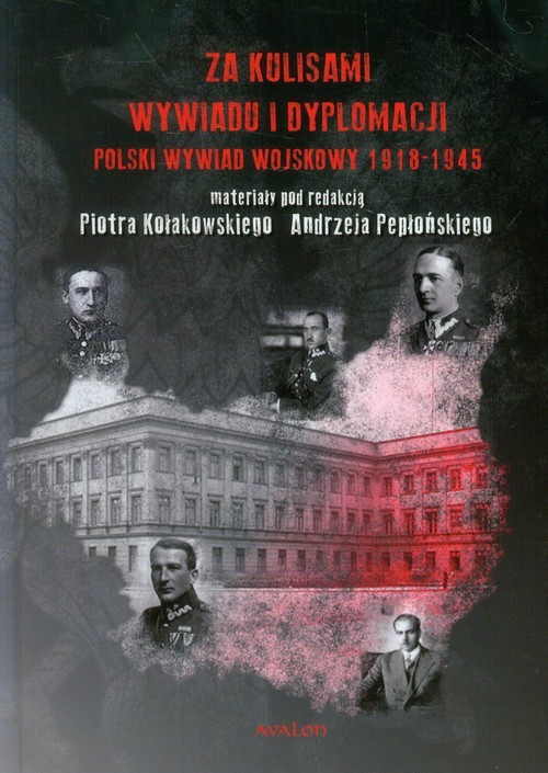 okładka Za kulisami wywiadu i dyplomacji Polski wywiad wojskowy 1918-1945 książka