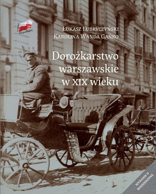 okładka Dorożkarstwo warszawskie w XIX wieku książka | Łukasz Lubryczyński, Karolina Wanda Gańko