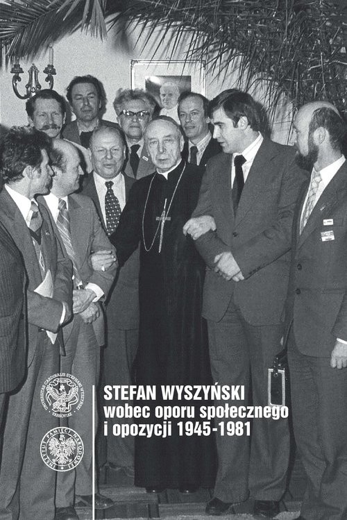 okładka Stefan Wyszyński wobec oporu społecznego i opozycji 1945-1981 książka