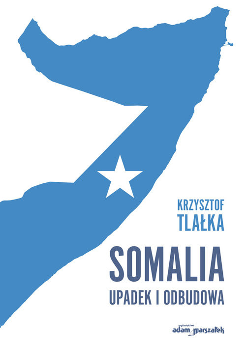 okładka Somalia Upadek i odbudowa książka | Tlałka Krzysztof