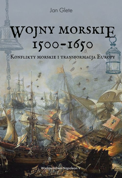 okładka Wojny morskie 1500-1650 Konflikty morskie i transformacja Europy książka | Glete Jan