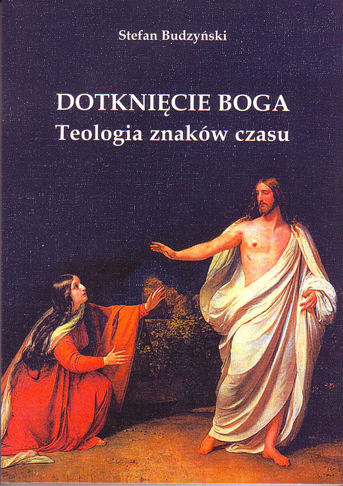 okładka Dotknięcie Boga Teologia znaków czasu książka | Budzyński Stefan