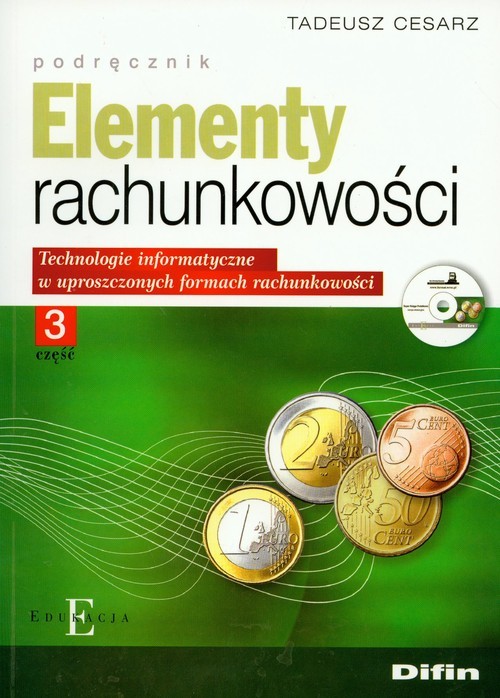 okładka Elementy rachunkowości część 3 podręcznik + CD Technologie informatyczne w uproszczonych formach rachunkowości książka | Tadeusz Cesarz