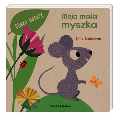 okładka Moja mała myszka książka | Teckentrup Britta
