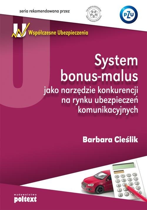okładka System bonus-malus jako narzędzie konkurencji na rynku ubezpieczeń komunikacyjnych książka | Barbara Cieślik