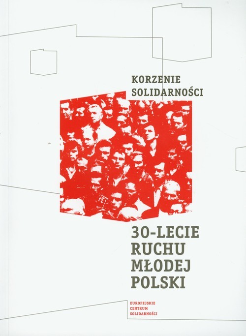 okładka Korzenie Solidarności 30 lecie Ruchu Młodej Polski książka