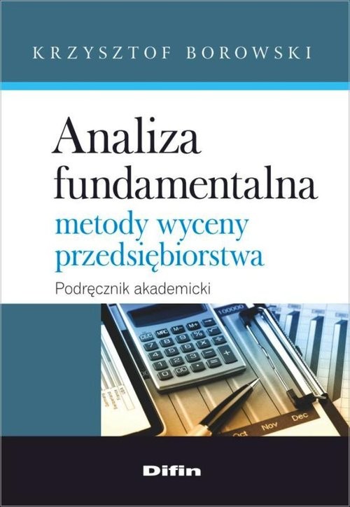 okładka Analiza fundamentalna Metody wyceny przedsiębiorstwa książka | Borowski Krzysztof
