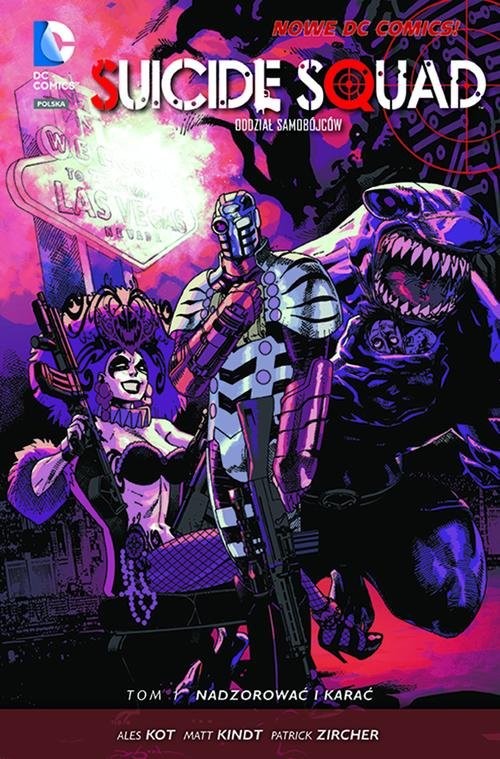okładka Suicide Squad - Oddział Samobójców Tom 1 Nadzorować i karać książka | Ales Kot, Matt Kindt, Patrick Zircher