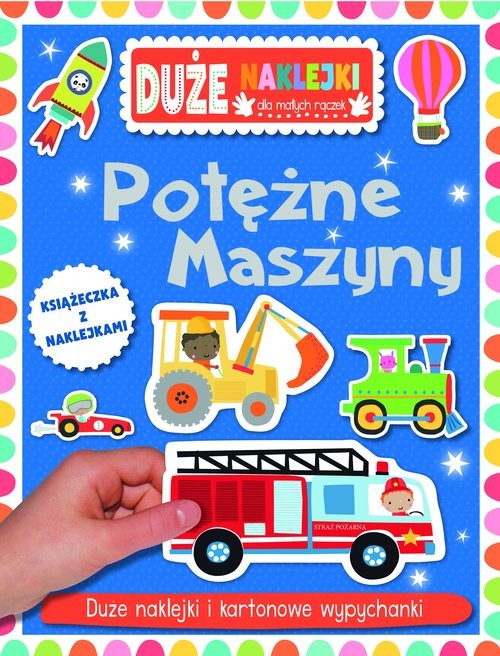 okładka Potężne maszyny Książeczka z dużymi naklejkami dla małych rączek książka
