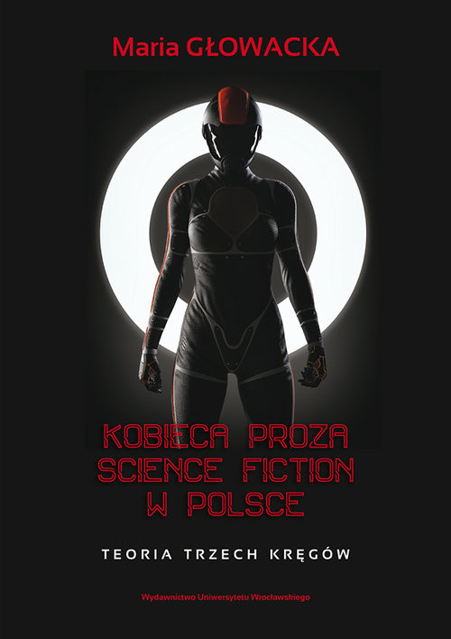 okładka Kobieca proza science fiction w Polsce Teoria trzech kręgów książka | Głowacka Maria