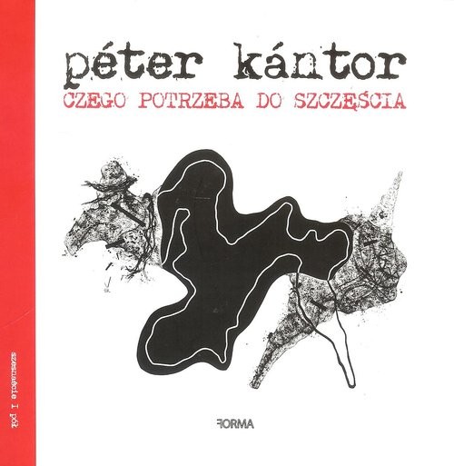 okładka Czego potrzeba do szczęścia książka | Kantor Peter