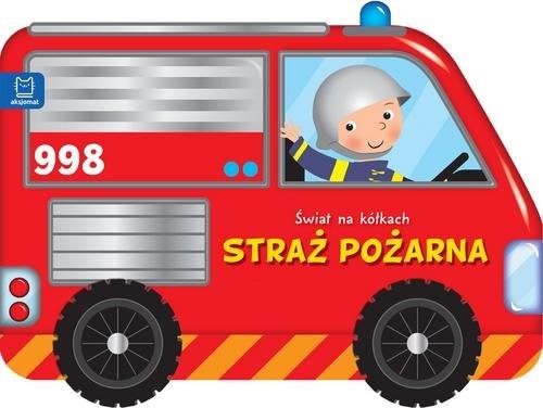 okładka Świat na kółkach Straż pożarna książka | Opracowania Zbiorowe