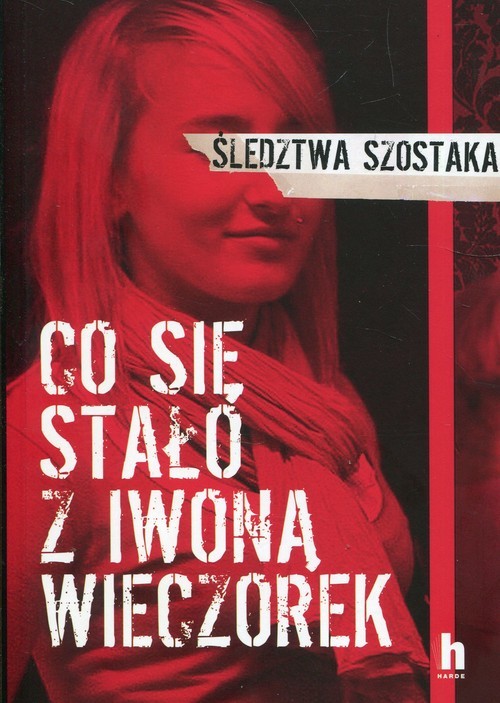 okładka Co się stało z Iwoną Wieczorek książka | Szostak Janusz